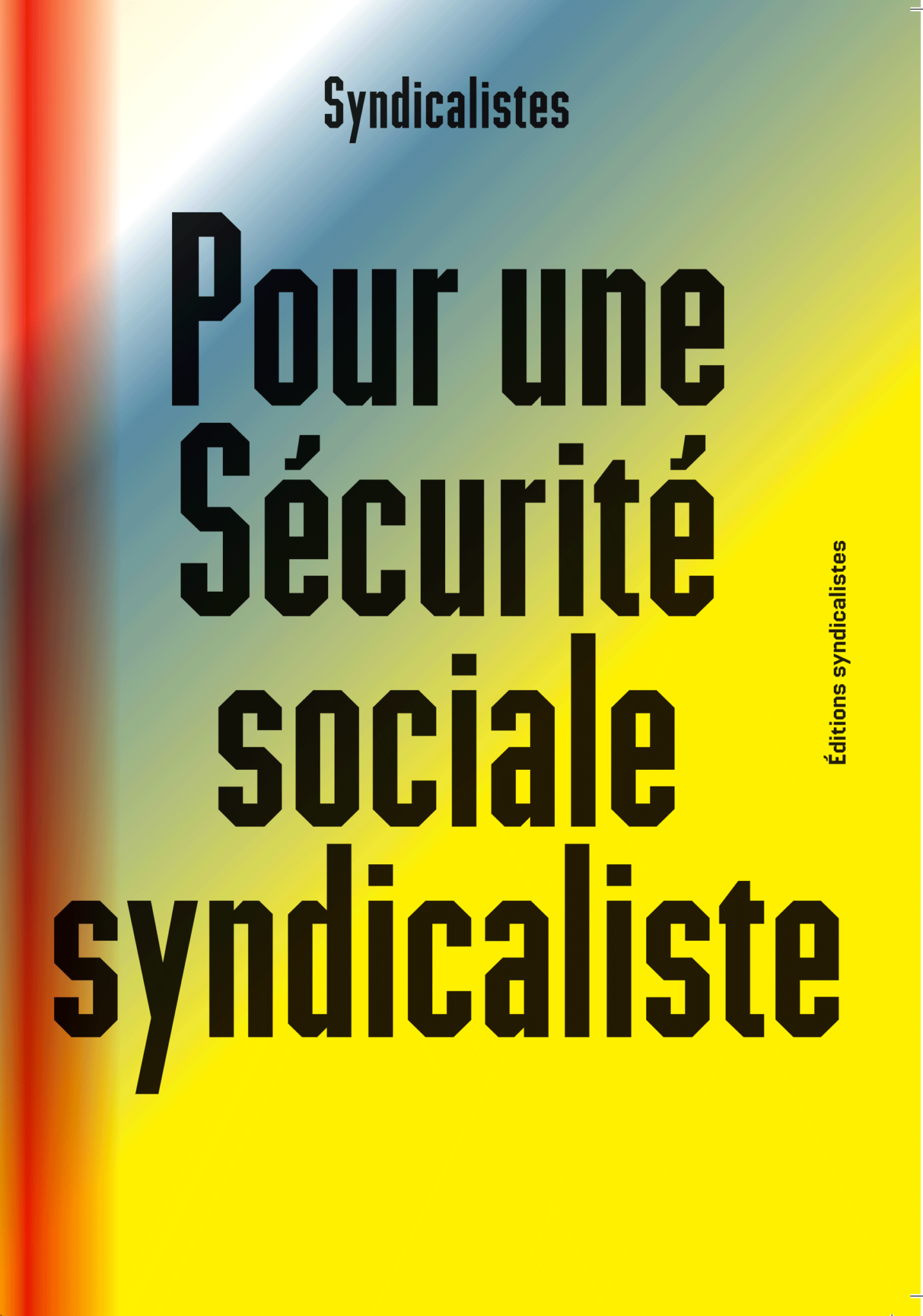 Pour Une Sécurité Sociale Syndicaliste 